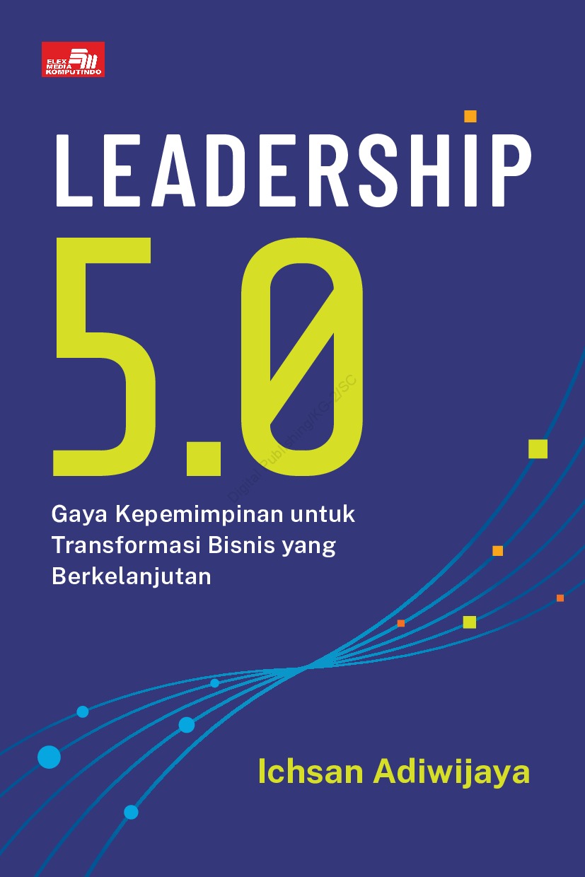 Leadership 5.0 : gaya kepemimpinan transformasi bisnis yang berkelanjutan